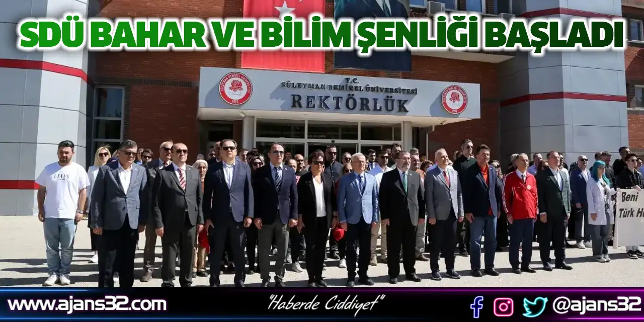 SDÜ Bahar ve Bilim Şenliği Coşkuyla Başladı