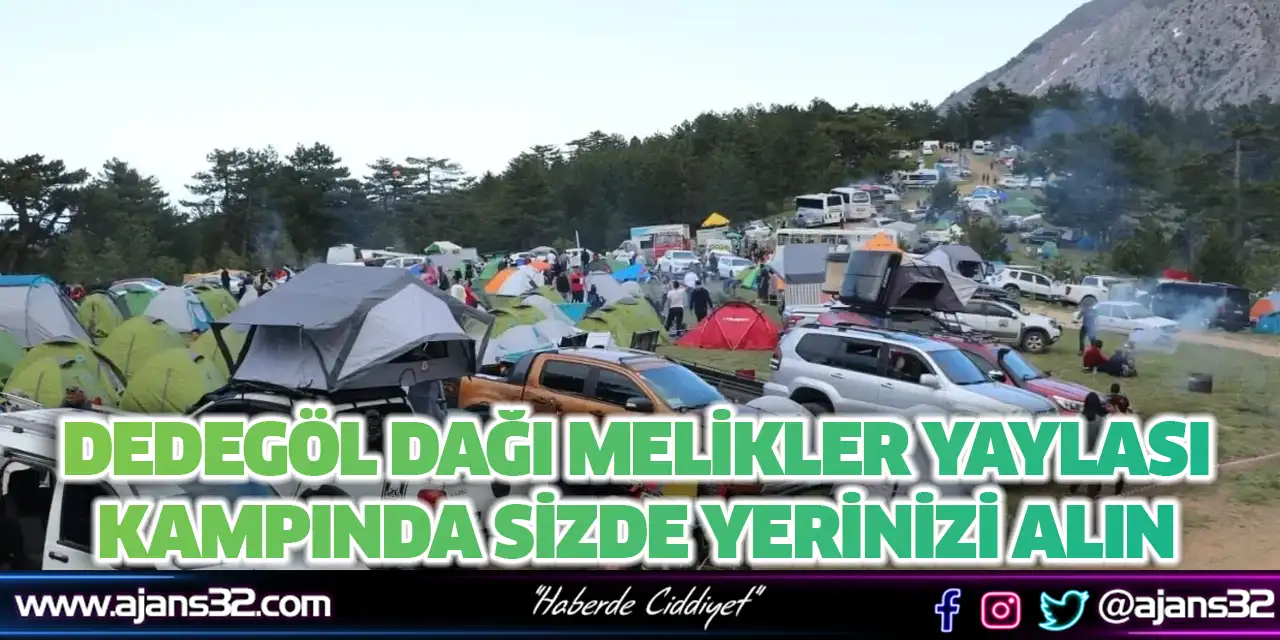 Dedegöl Dağı Melikler Yaylası Kampında Sizde Yerinizi Alın