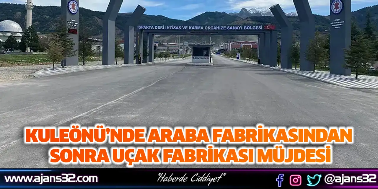 Kuleönü’nde Araba Fabrikasından Sonra Uçak Fabrikası Müjdesi