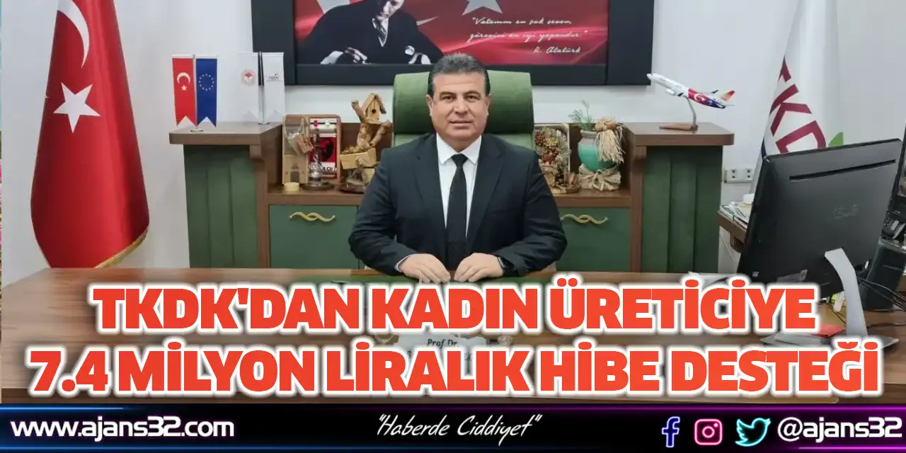 Tkdk'dan Kadın Üreticiye 7.4 Milyon Liralık Hibe Desteği