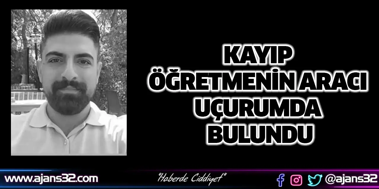 Kayıp Öğretmenin Aracı Uçurumda Bulundu