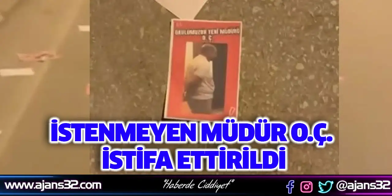 İstenmeyen Müdür O.Ç. İstifa Ettirildi