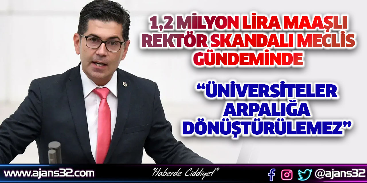1,2 Milyon Lira Maaşlı Rektör Skandalı Meclis Gündeminde