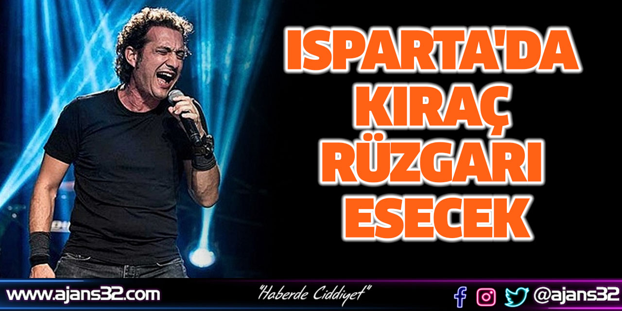 Isparta'da Kıraç Rüzgarı Esecek