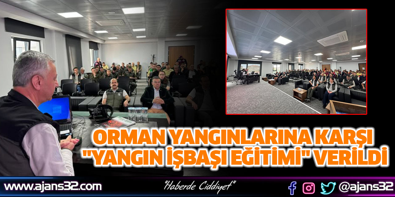 Orman Yangınlarına Karşı "Yangın İşbaşı Eğitimi" Verildi