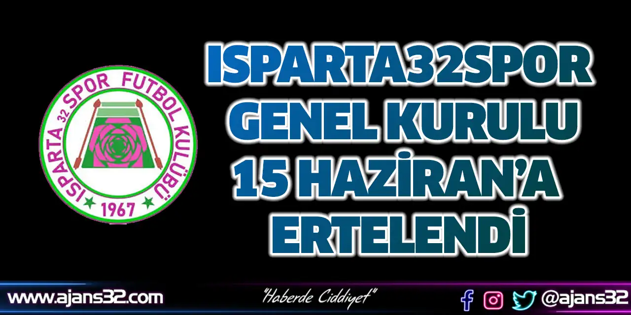 Isparta32Spor Genel Kurul Toplantısı 15 Haziran’a Ertelendi