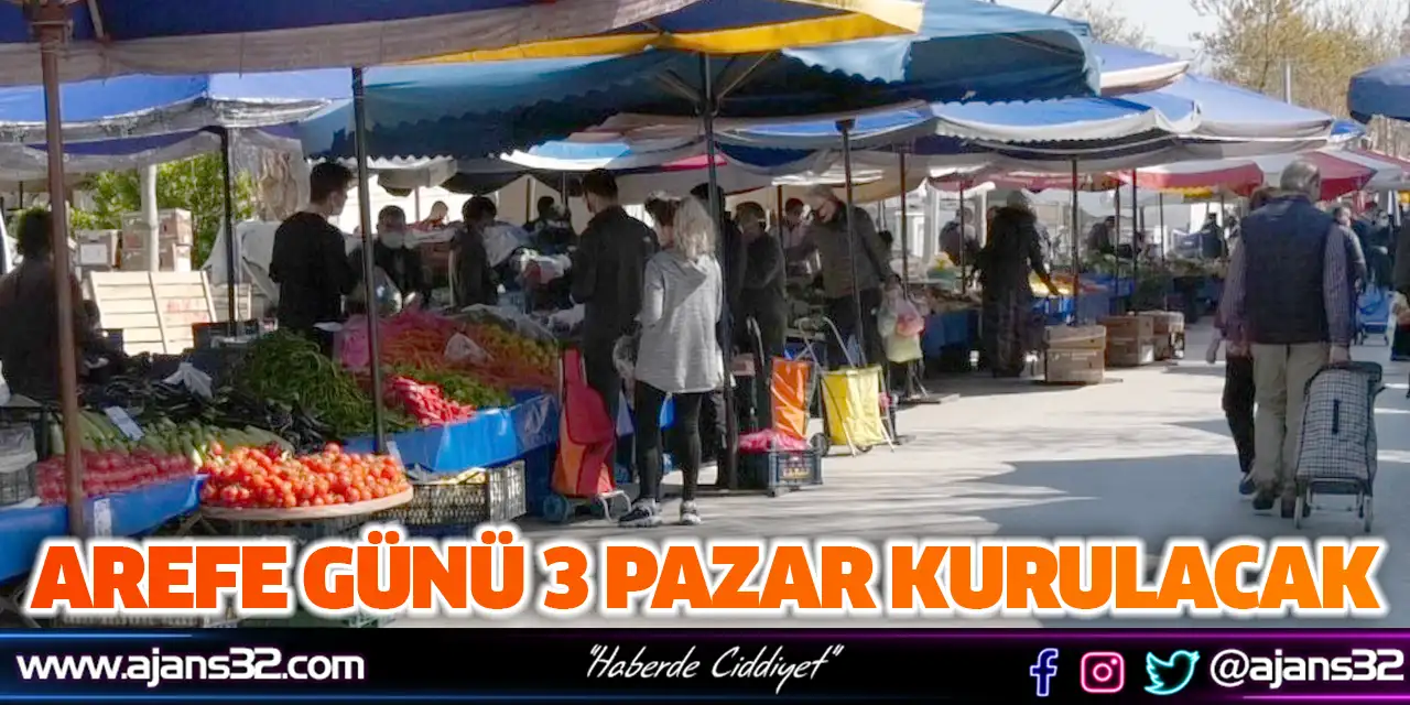 Arefe Günü 3 Pazar Kurulacak