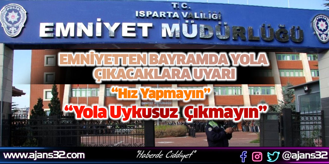 Emniyetten Bayramda Yola Çıkacaklara Uyarı