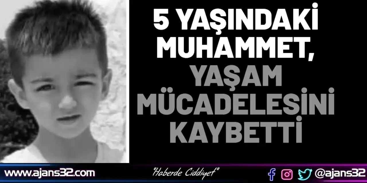 Minik Muhammet, Yaşam Mücadelesini Kaybetti