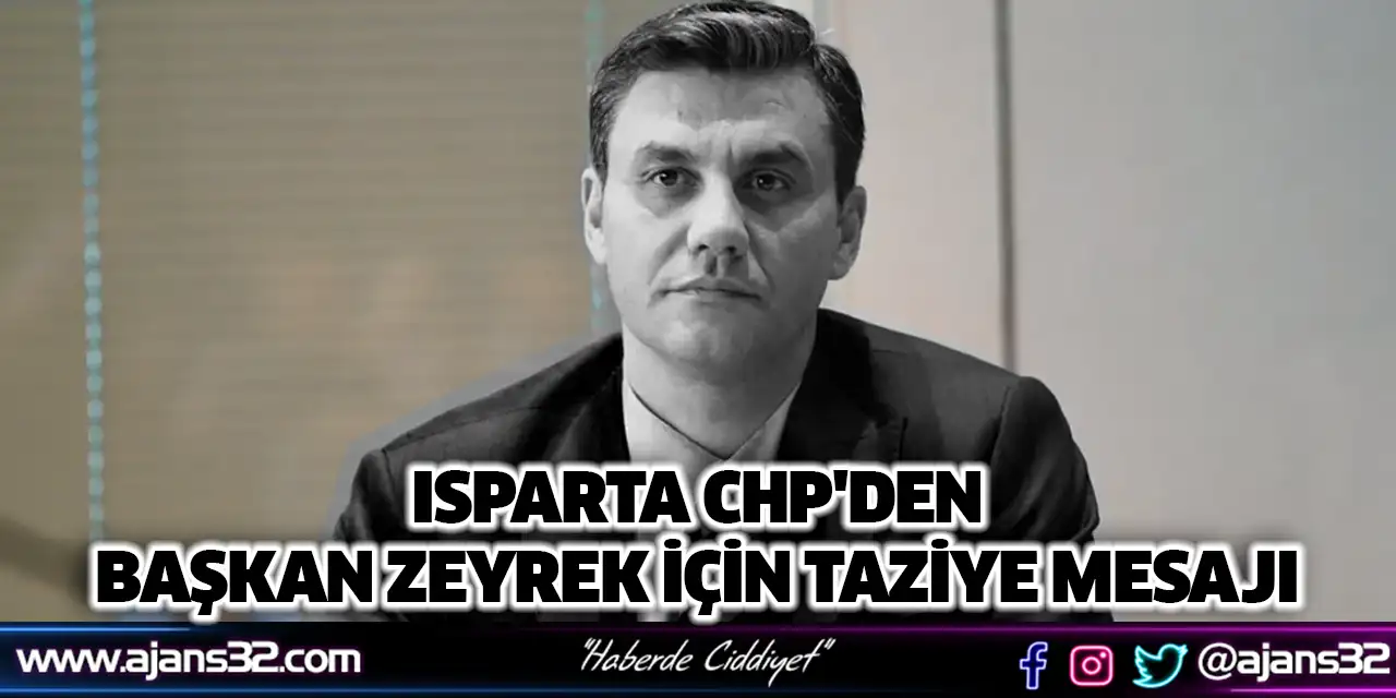 Isparta Chp'den Başkan Zeyrek İçin Taziye Mesajı