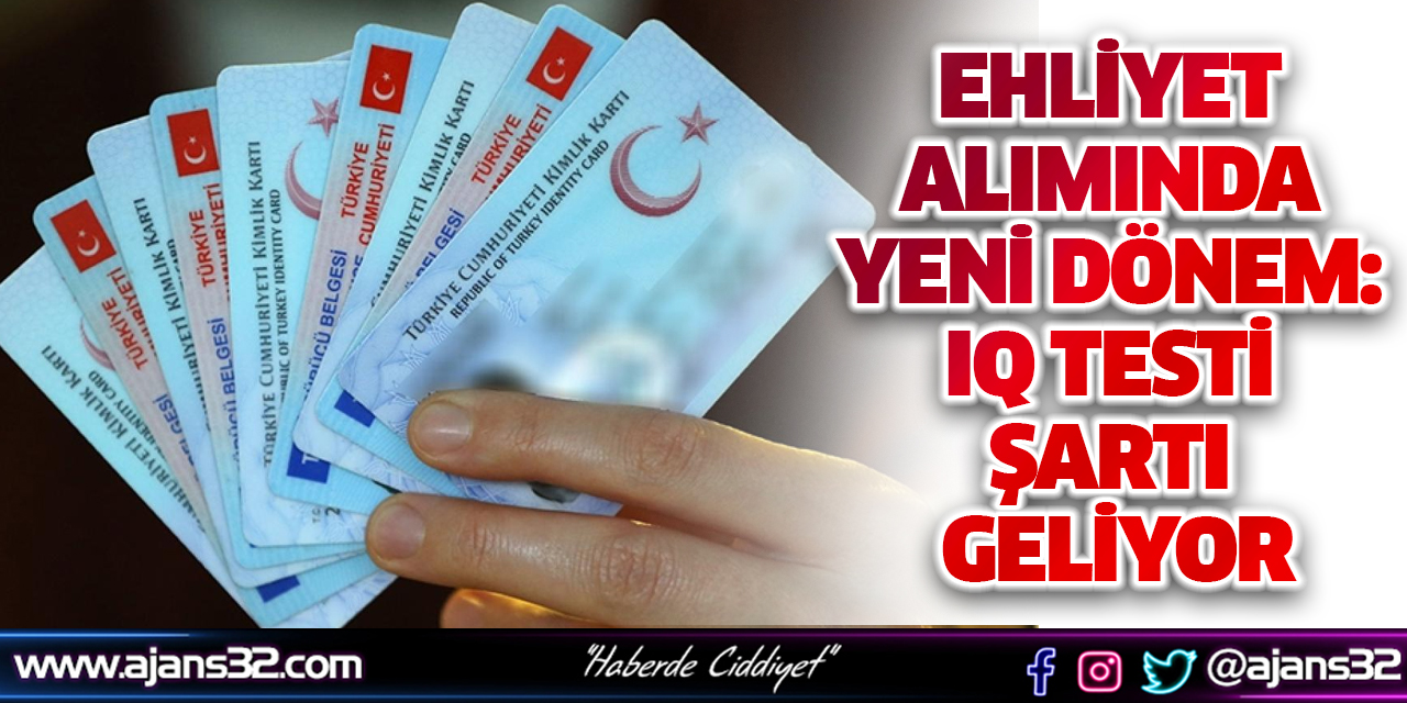 Ehliyet Alımında Yeni Dönem: IQ Testi Şartı Geliyor