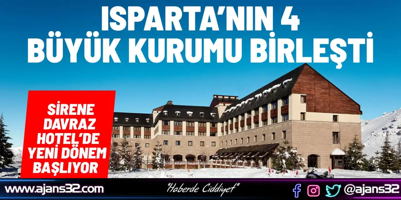 Isparta’nın 4 Büyük Kurumu Birleşti