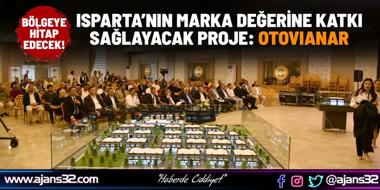 Isparta’nın Marka Değerine Katkı Sağlayacak Proje: OTOVIANAR