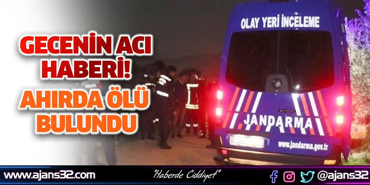Gecenin Acı Haberi! Ahırda Ölü Bulundu