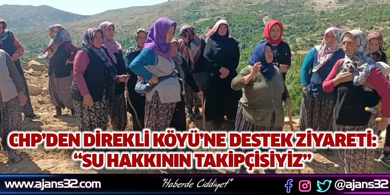 CHP’den Direkli Köyü’ne Destek Ziyareti: “Su Hakkının Takipçisiyiz”