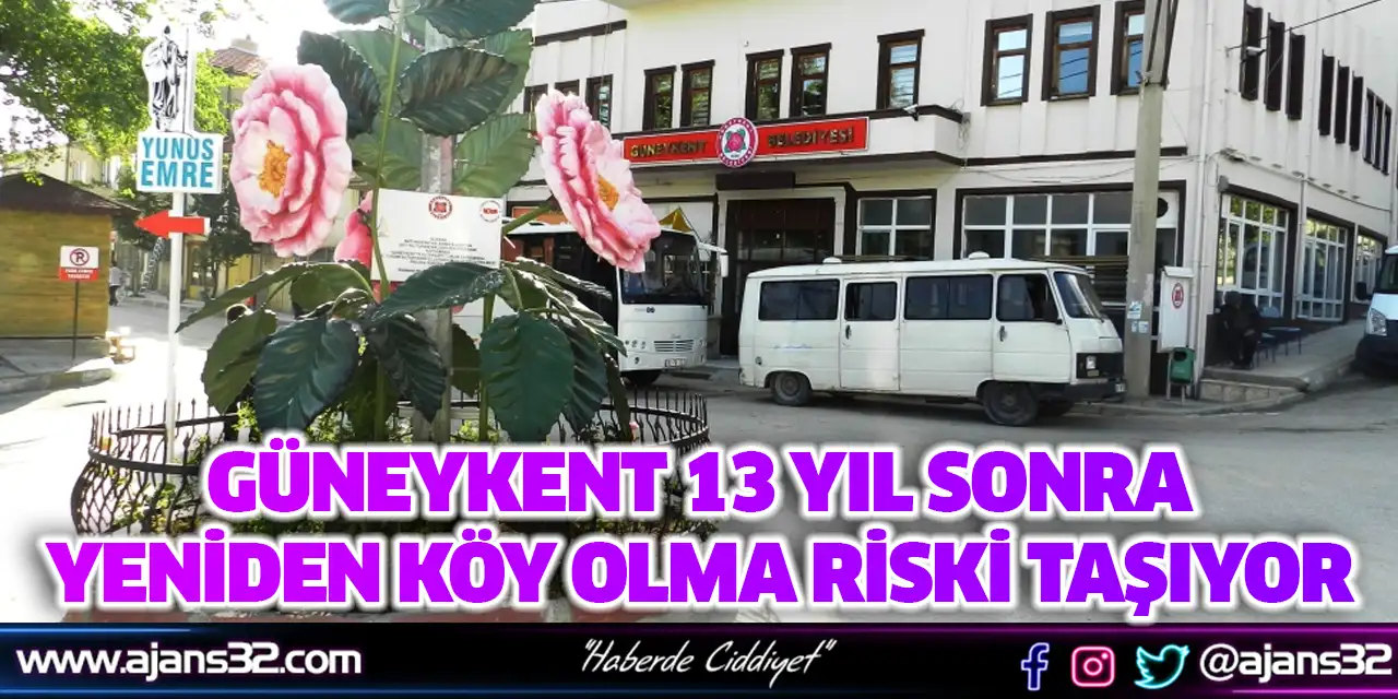 Güneykent 13 Yıl Sonra Yeniden Köy Olma Riski Taşıyor