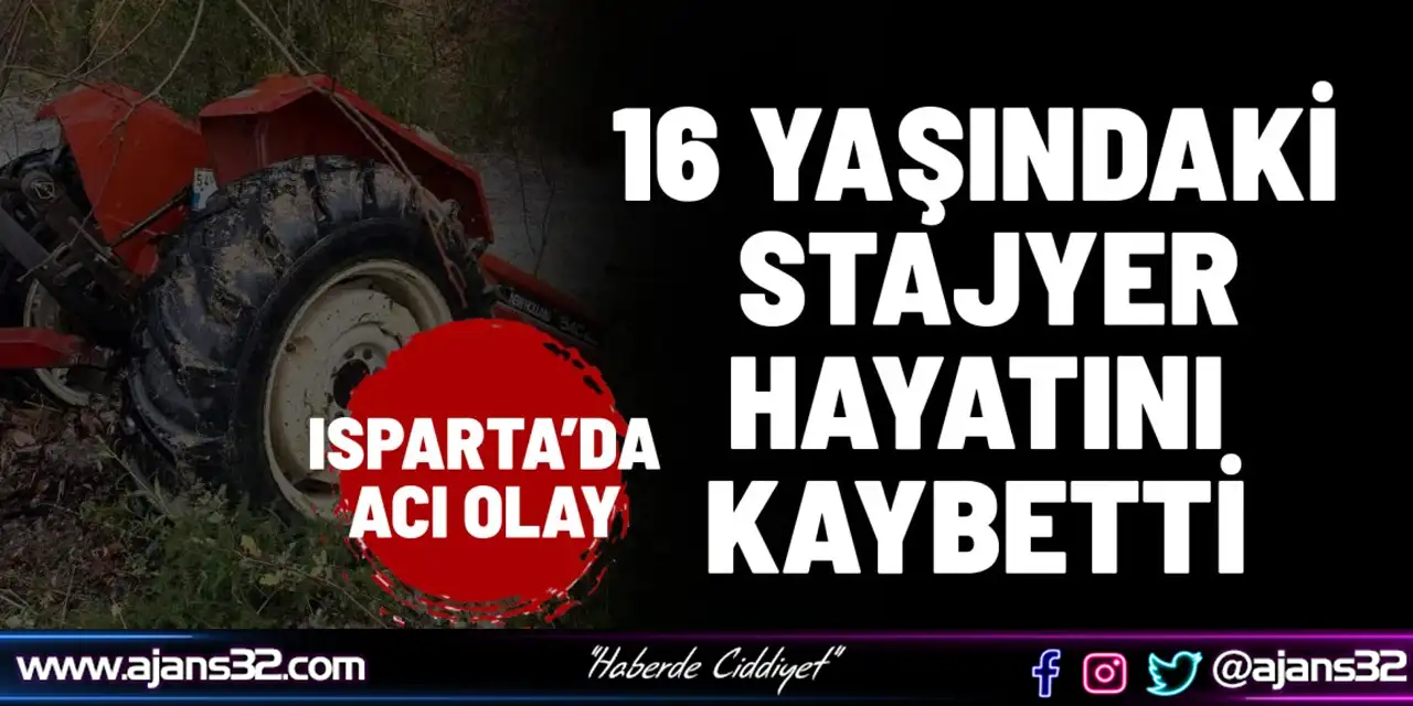 Isparta’da Acı Olay: 16 Yaşındaki Stajyer Hayatını Kaybetti