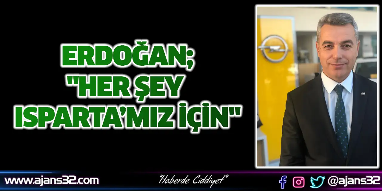 "Her Şey Isparta’mız İçin"