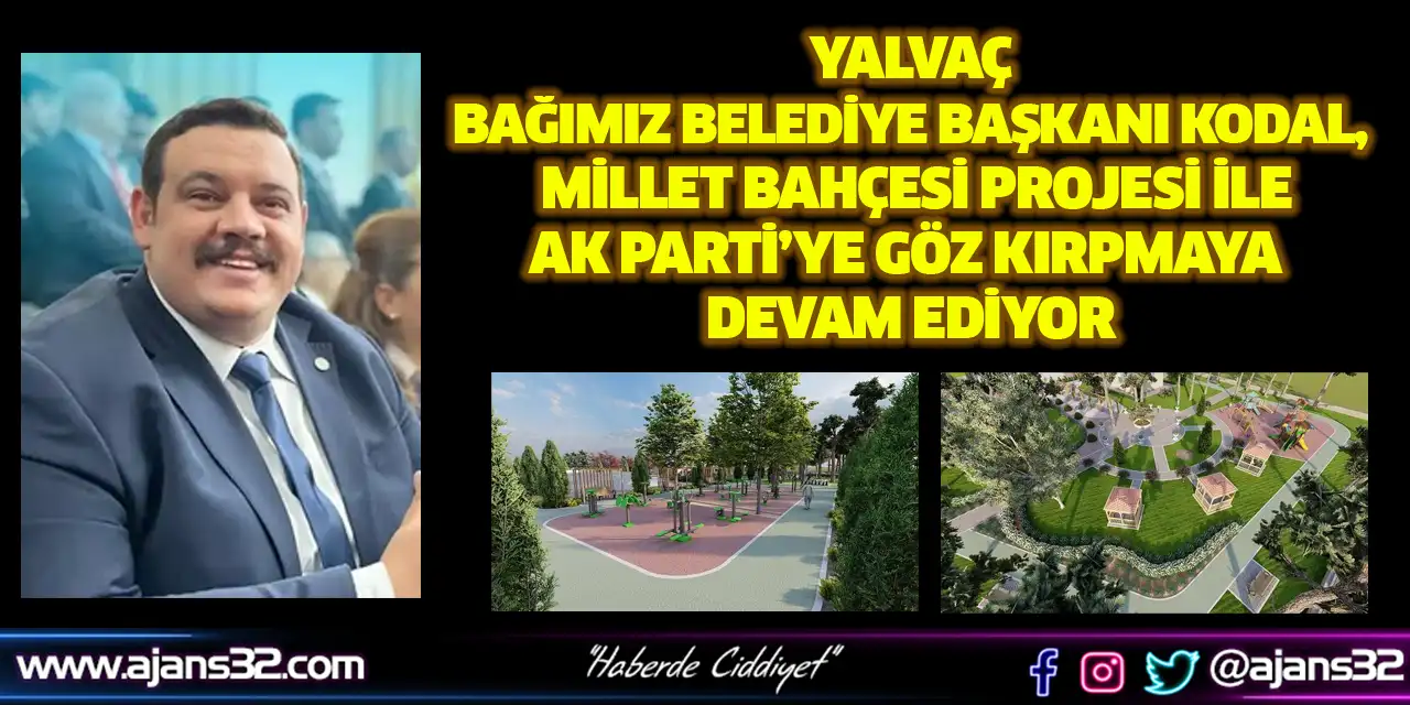 Kodal, Millet Bahçesi Projesi İle Ak Parti’ye Göz Kırpmaya Devam Ediyor