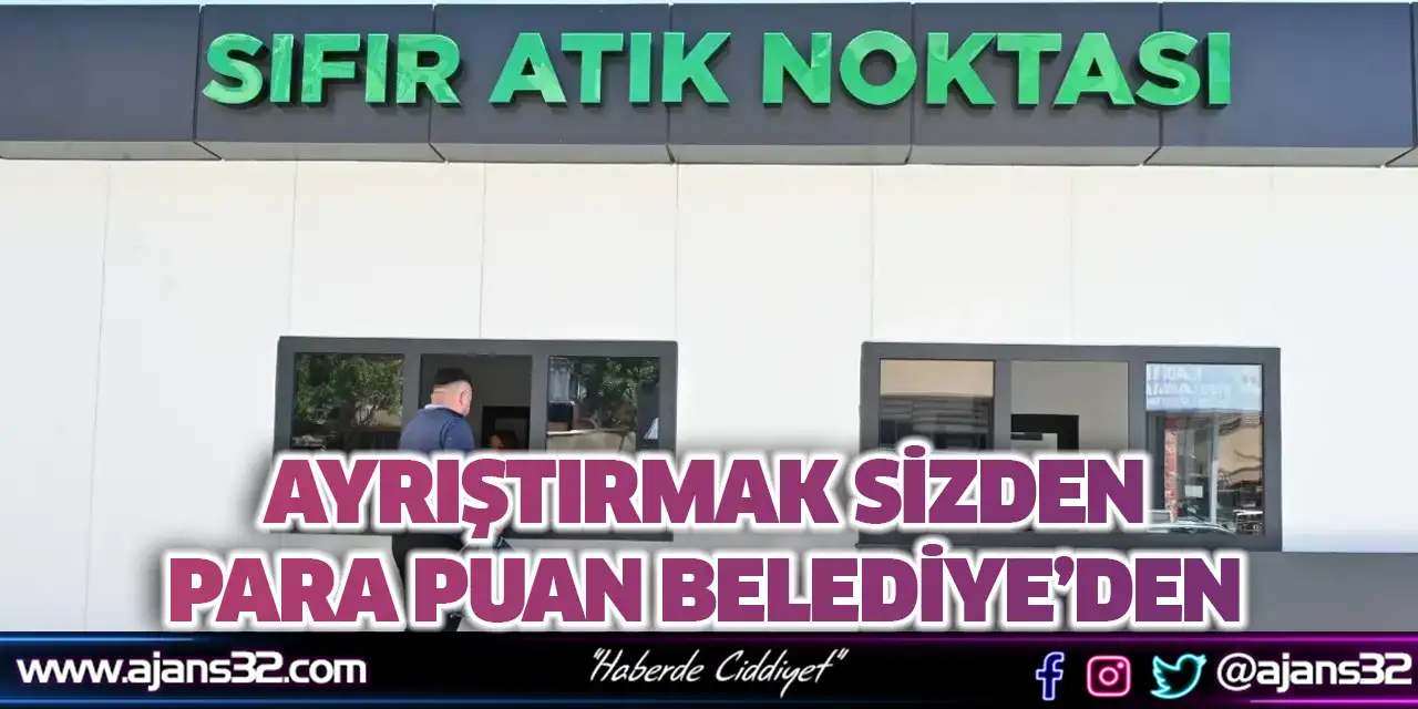 Ayrıştırmak Sizden Para Puan Belediye’den