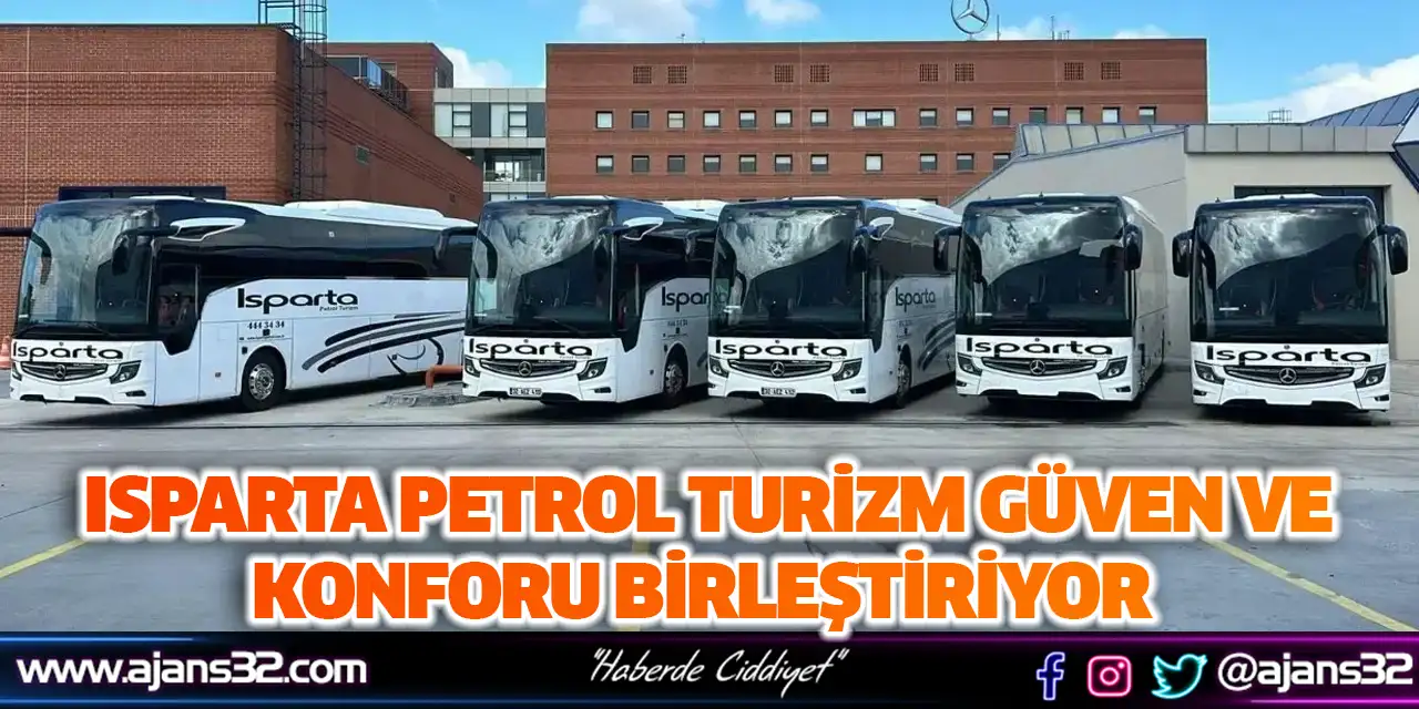 Ulaşımın Lideri: Isparta Petrol Turizm Güven ve Konforu Birleştiriyor