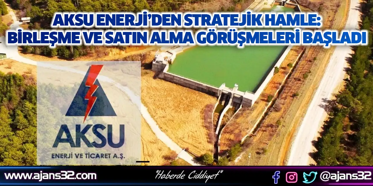 Aksu Enerji, Birleşme Ve Satın Alma Görüşmelerine Başladı