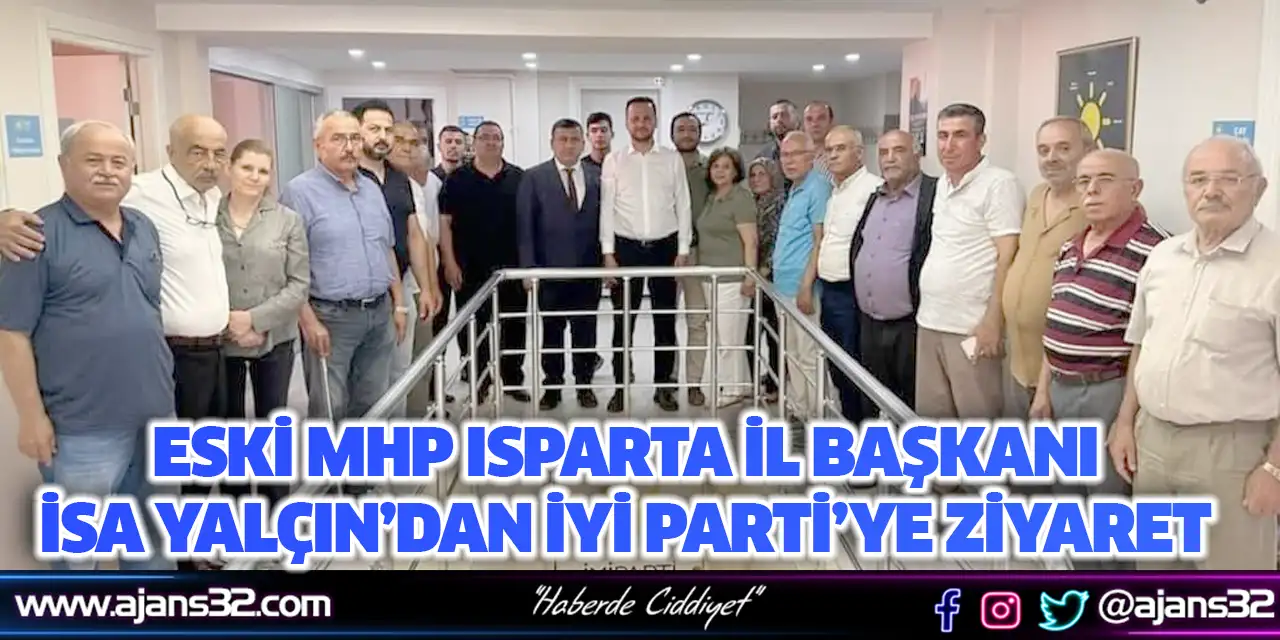 Eski MHP Isparta İl Başkanı İsa Yalçın’dan İYİ Parti’ye Ziyaret