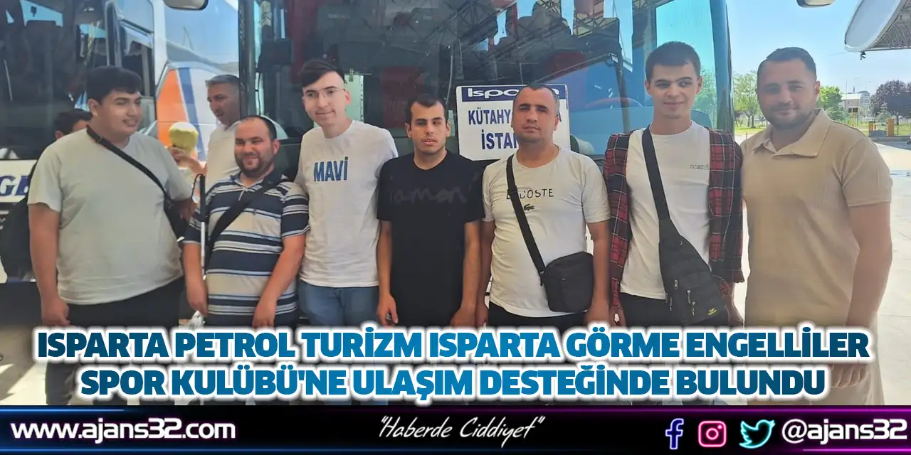 Isparta Petrol Turizm Isparta Görme Engelliler Spor Kulübü'ne Ulaşım Desteğinde Bulundu