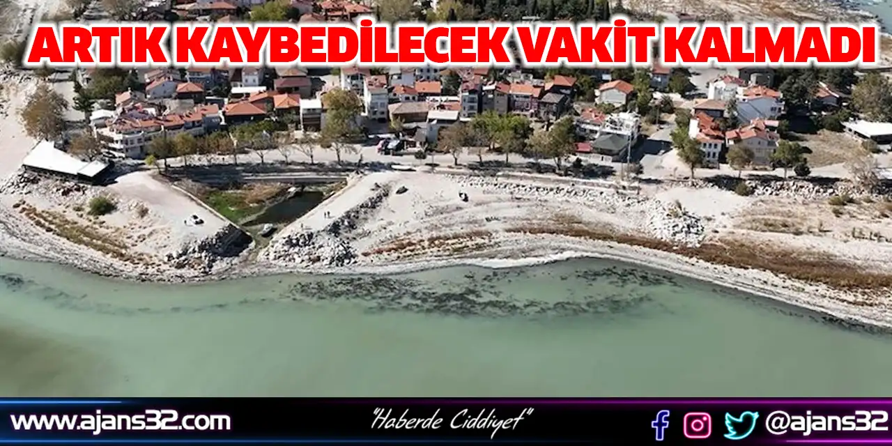 Artık Kaybedilecek Vakit Kalmadı