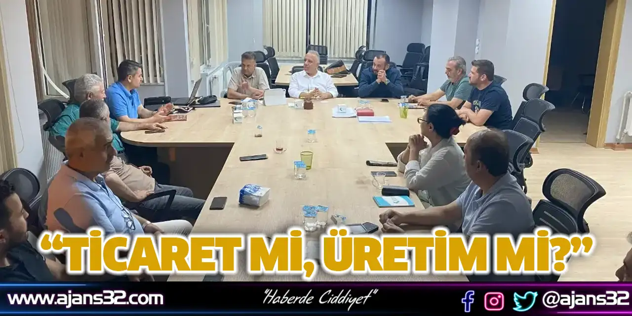 “Ticaret Mi, Üretim Mi?”