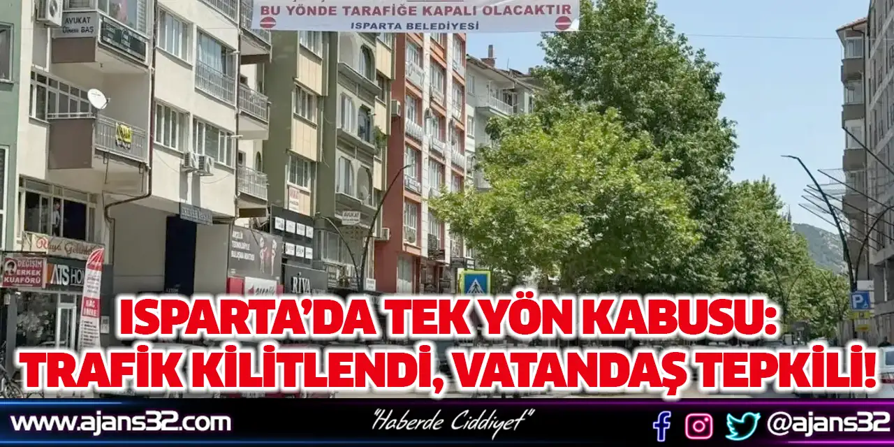Isparta’da Tek Yön Kabusu: Trafik Kilitlendi, Vatandaş Tepkili!