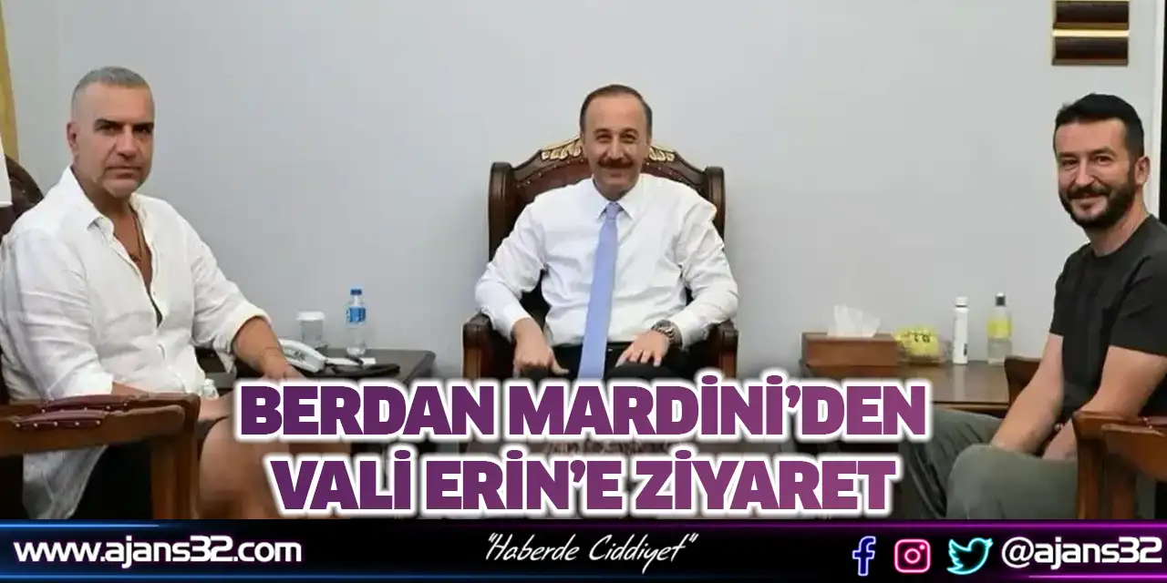 Berdan Mardini’den Vali Erin’e Ziyaret