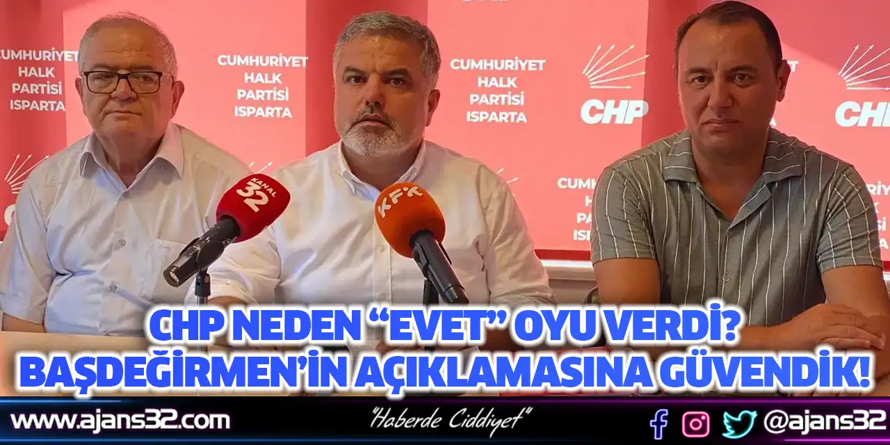 CHP Neden “Evet” Oyu Verdi?