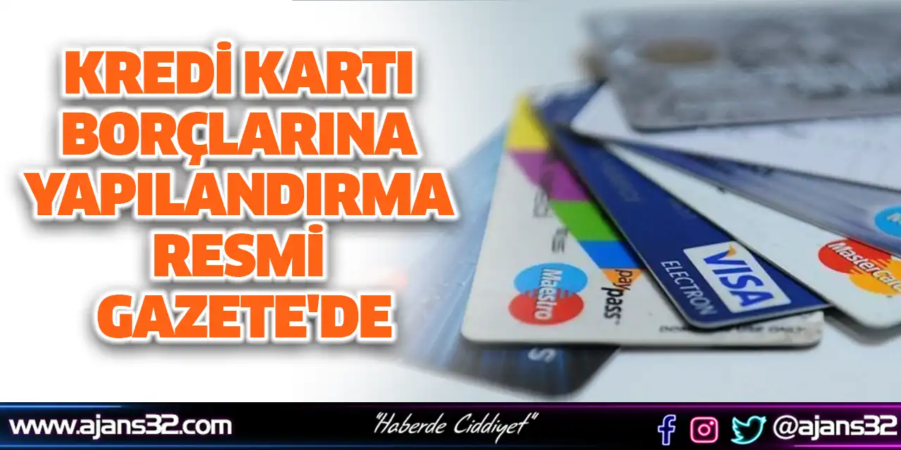 Kredi Kartı Borçlarına Yapılandırma Resmi Gazete'de