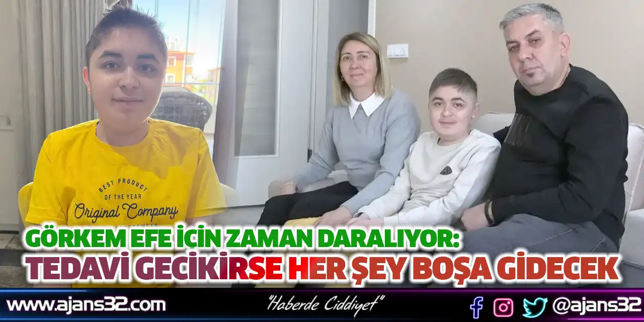 Görkem Efe İçin Zaman Daralıyor: Tedavi Gecikirse Her Şey Boşa Gidecek