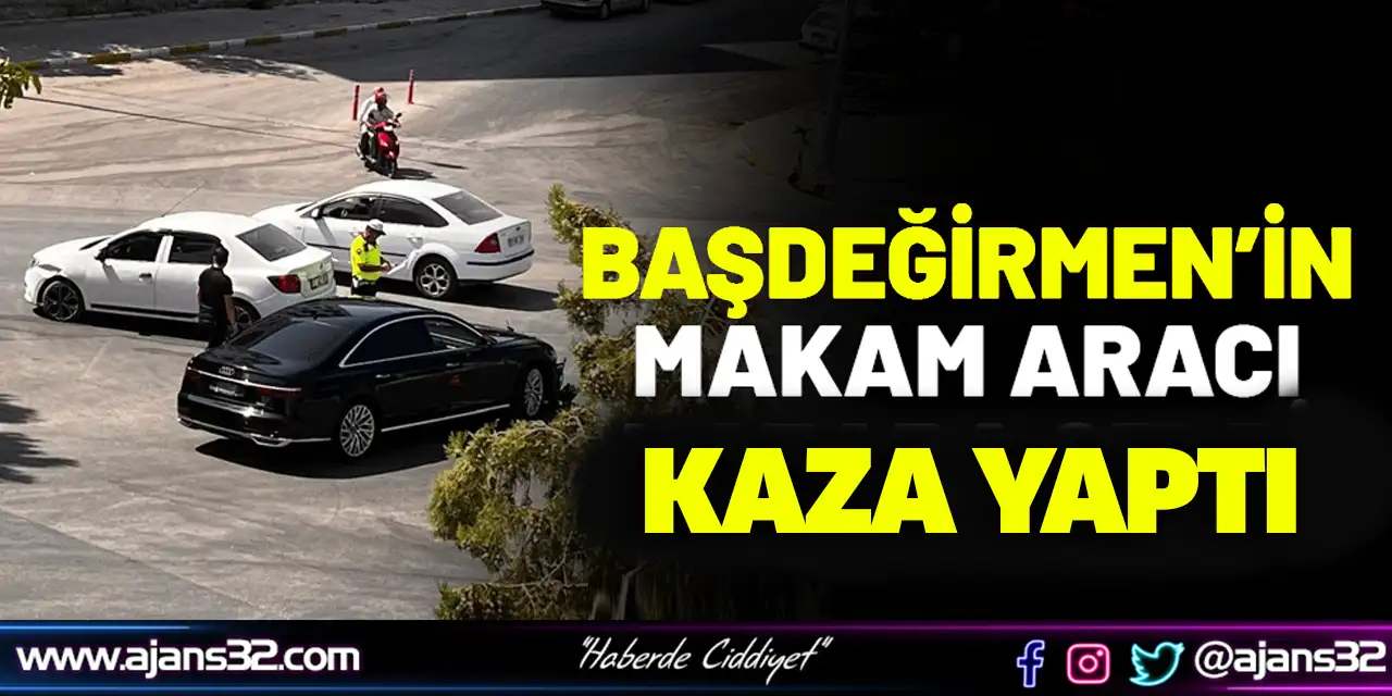 Başdeğirmen’in Makam Aracı Kaza Yaptı