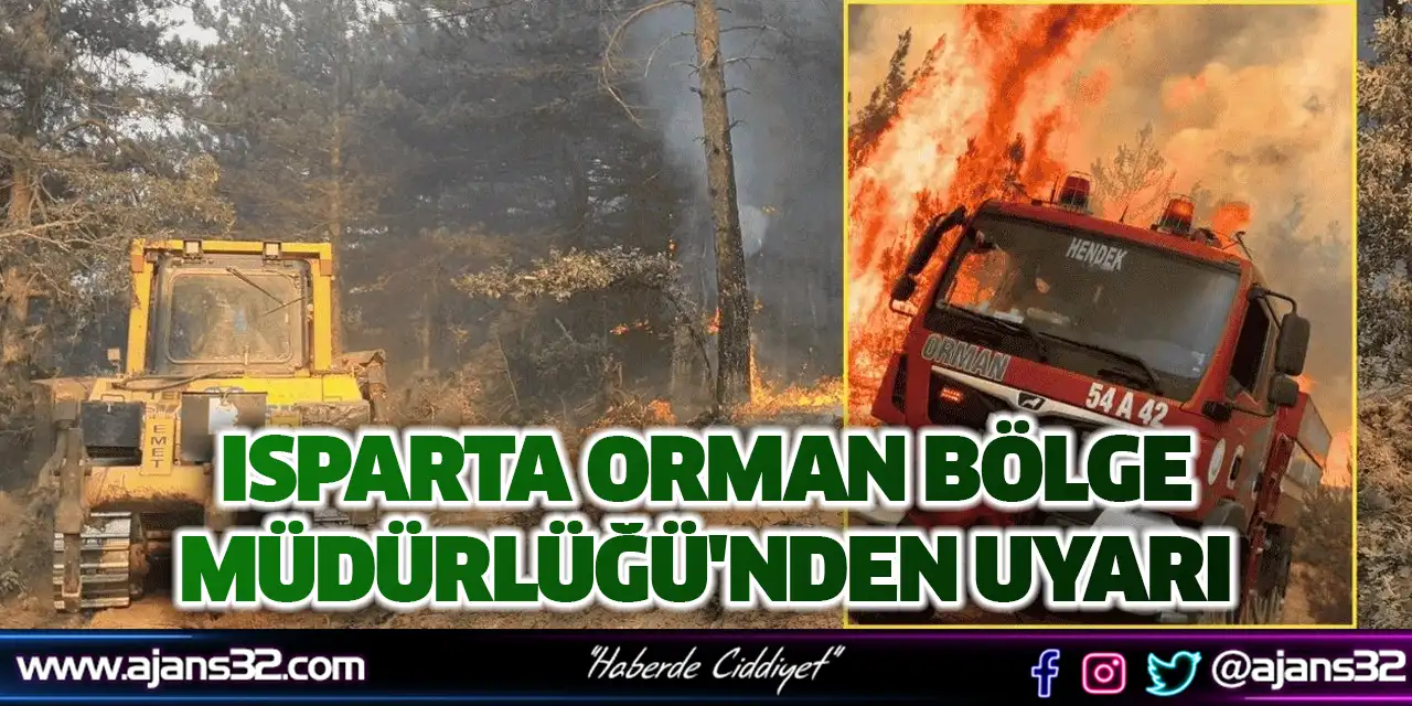Isparta Orman Bölge Müdürlüğü'nden Uyarı