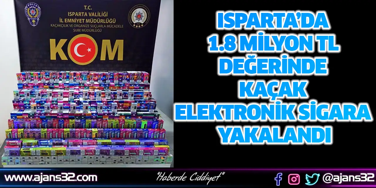 Isparta’da 1.8 Milyon Tl Değerinde Kaçak Elektronik Sigara Yakalandı
