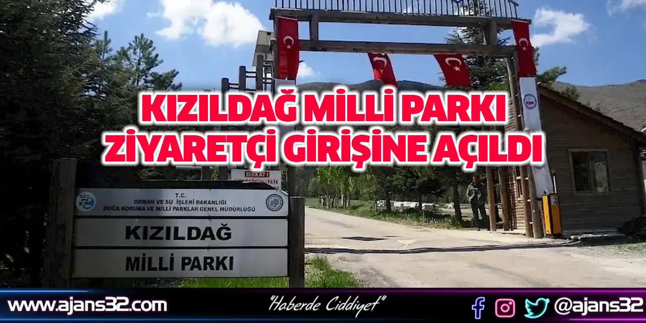 Kızıldağ Milli Parkı Ziyaretçi Girişine Açıldı