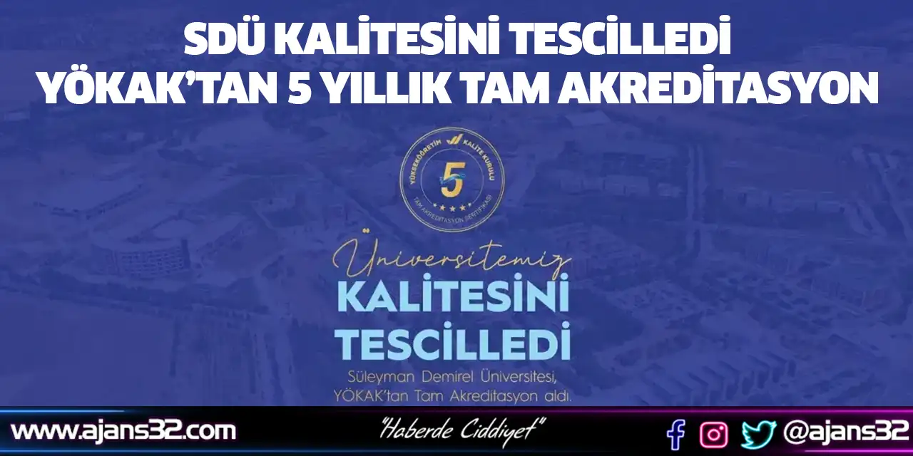 SDÜ Kalitesini Tescilledi: YÖKAK’tan 5 Yıllık Tam Akreditasyon