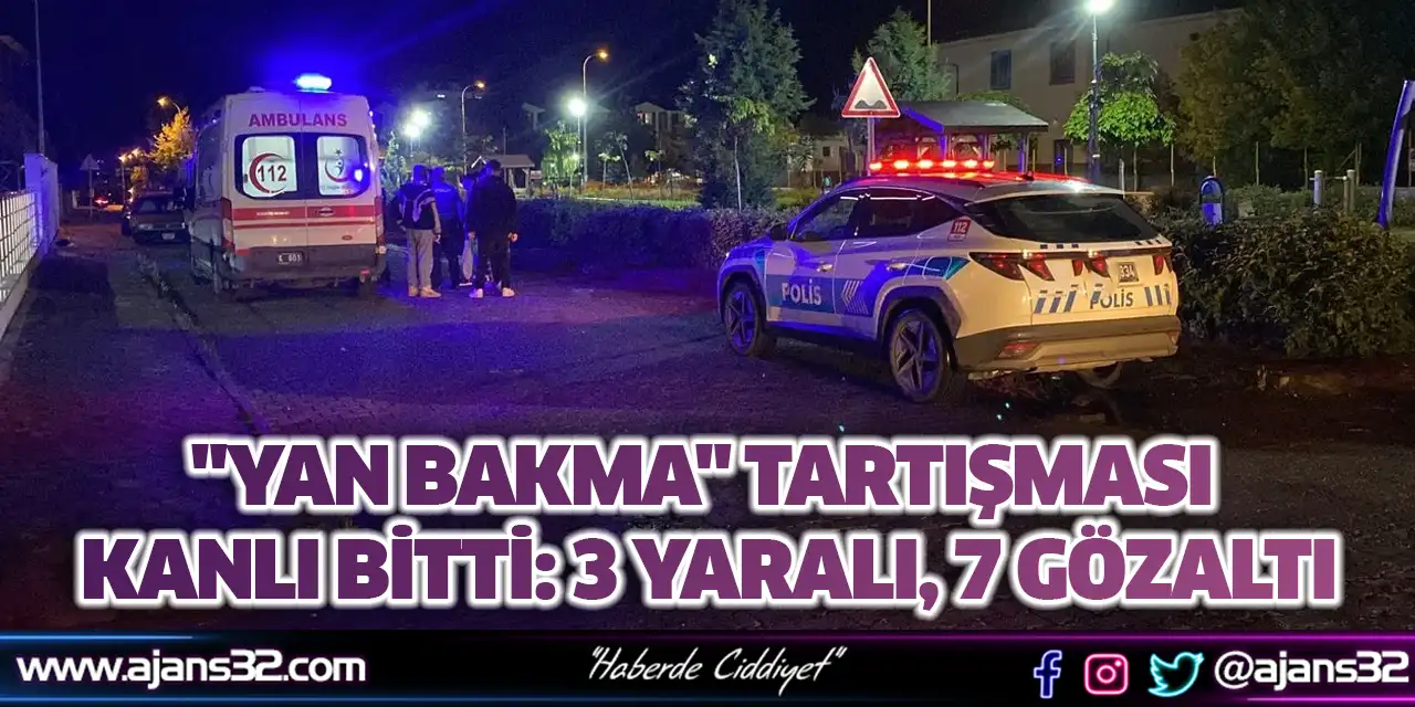 "Yan Bakma" Tartışması Kanlı Bitti: 3 Yaralı, 7 Gözaltı
