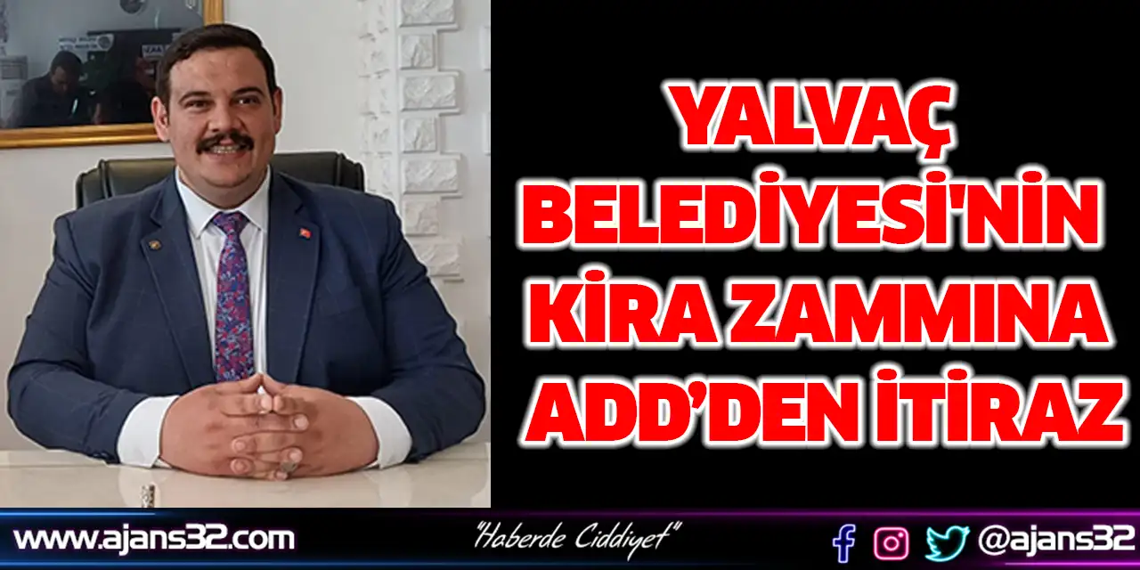 Yalvaç Belediyesi'nin Kira Güncellemesine ADD’den İtiraz