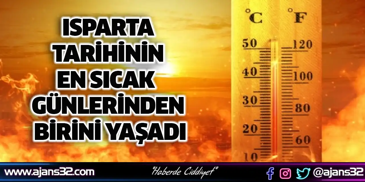 Isparta Tarihinin En Sıcak Günlerinden Birini Yaşadı