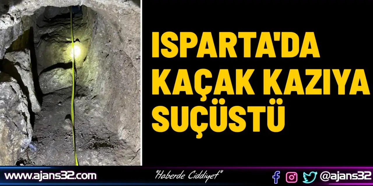 Isparta'da Kaçak Kazıya Suçüstü