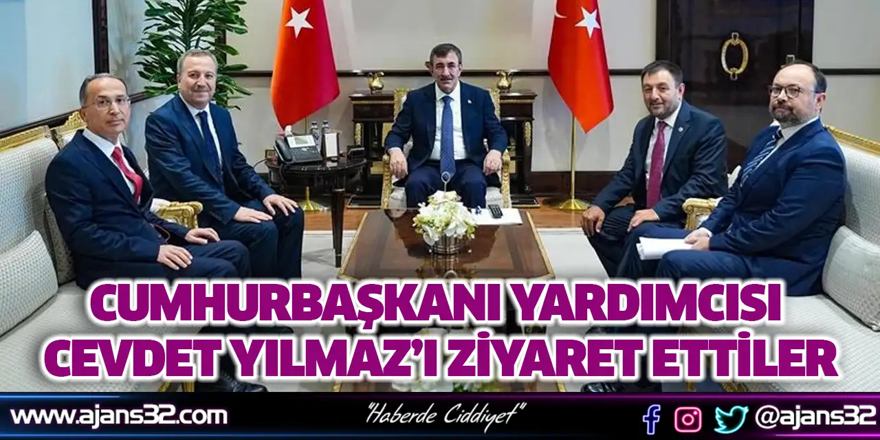Cumhurbaşkanı Yardımcısı Cevdet Yılmaz’ı Ziyaret Ettiler