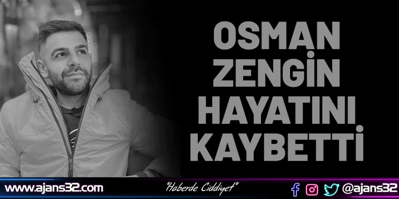 Osman Zengin Hayatını Kaybetti