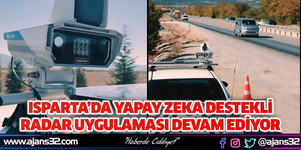 Isparta’da Yapay Zeka Destekli Radar Uygulaması Devam Ediyor