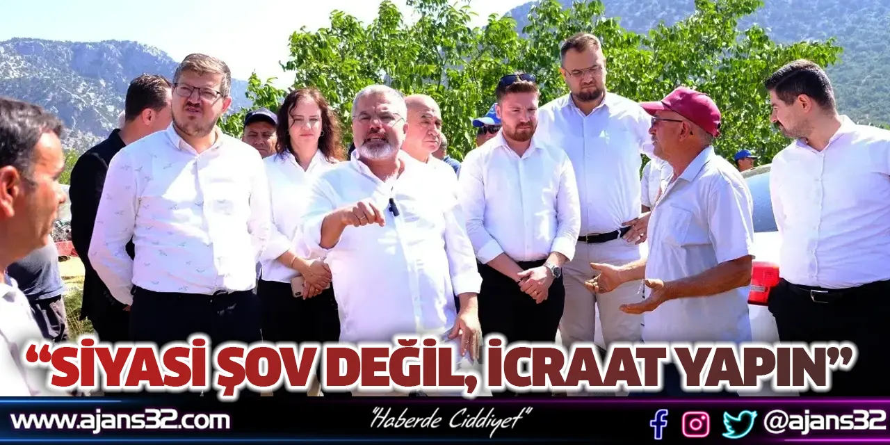 “Siyasi Şov Değil, İcraat Yapın”