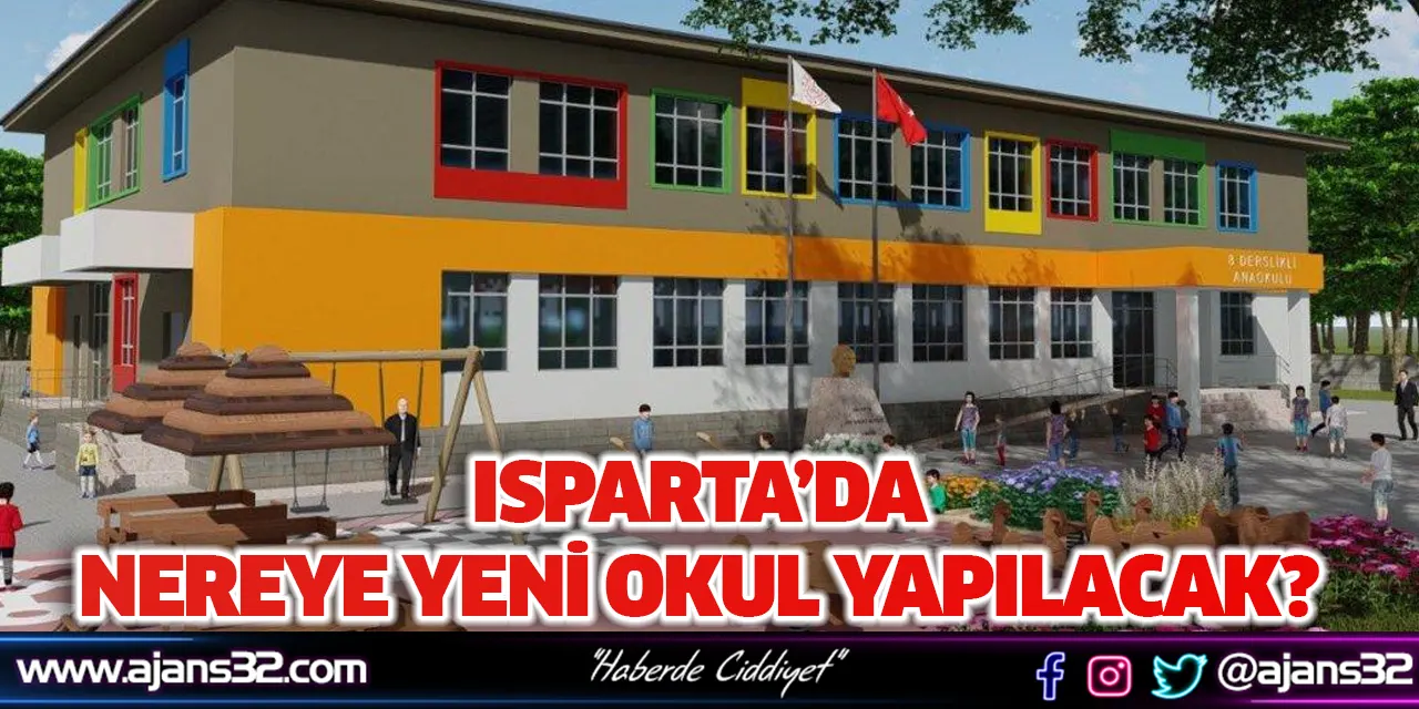 Isparta’da Nereye Yeni Okul Yapılacak?