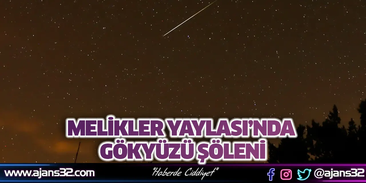 Isparta Melikler Yaylası’nda Gökyüzü Şöleni